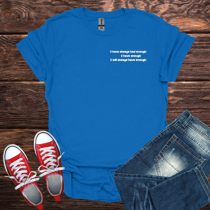I Have Always Had Enough Softstyle T-Shirt