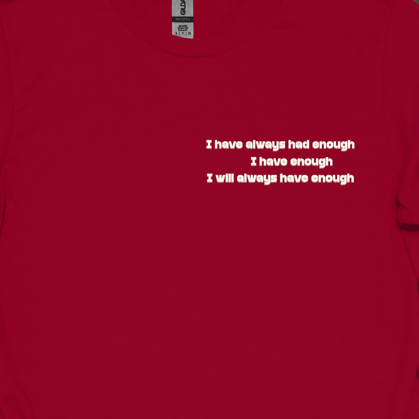 I Have Always Had Enough Softstyle T-Shirt