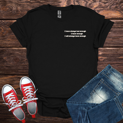 I Have Always Had Enough Softstyle T-Shirt