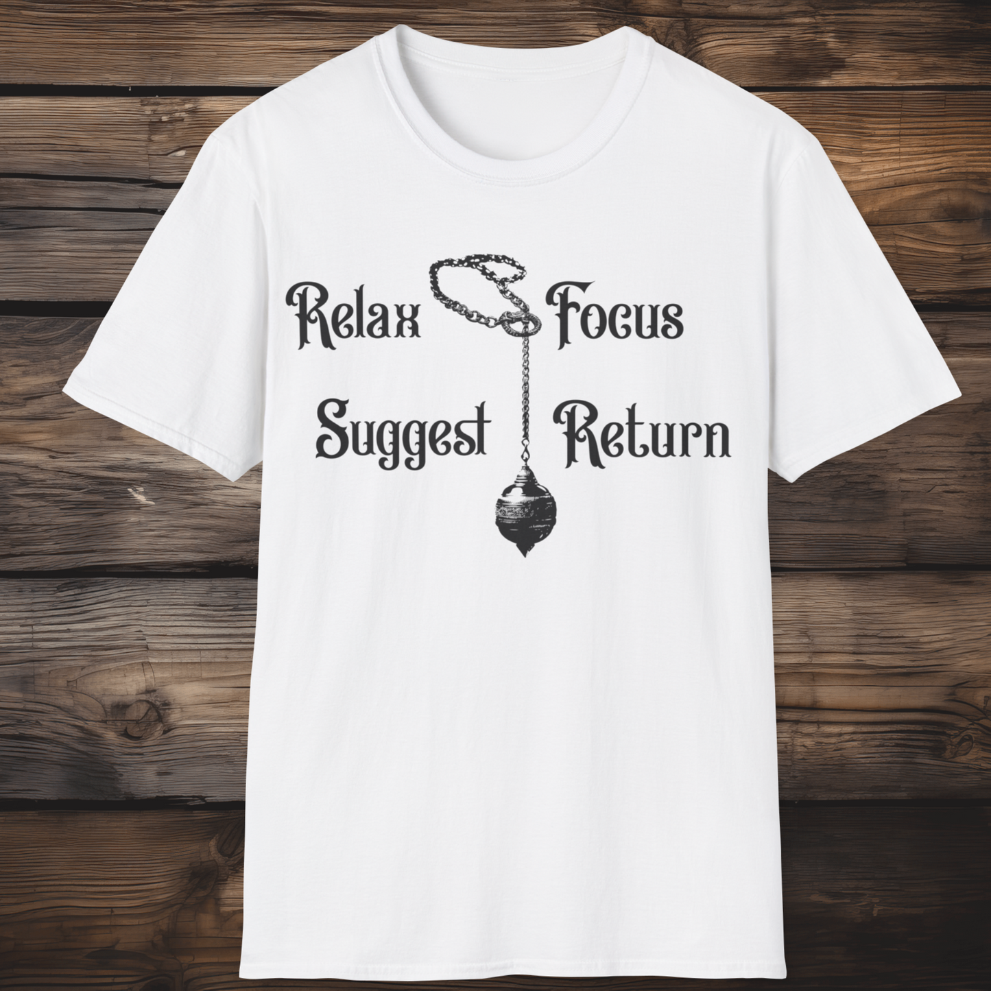 Relax Focus Suggest Return - Hypnotherapist  Softstyle T-Shirt