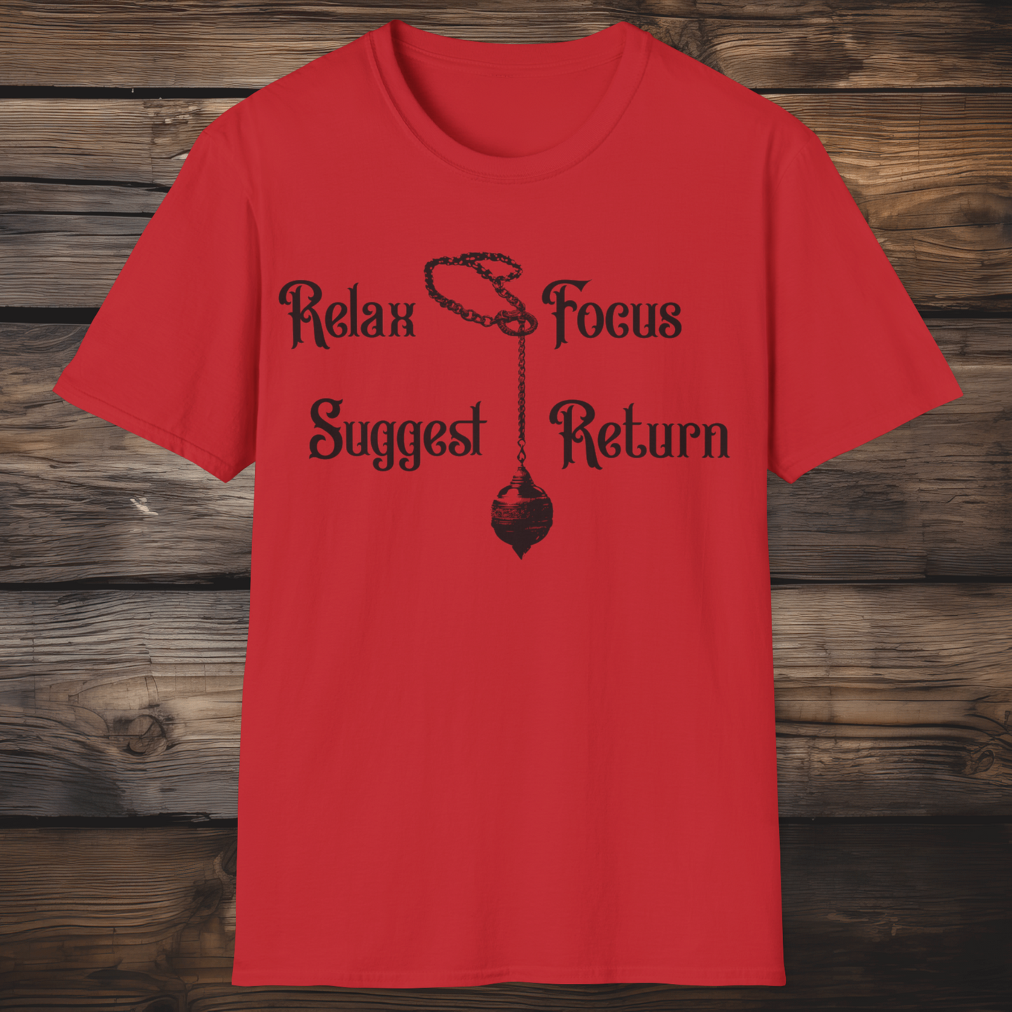 Relax Focus Suggest Return - Hypnotherapist  Softstyle T-Shirt