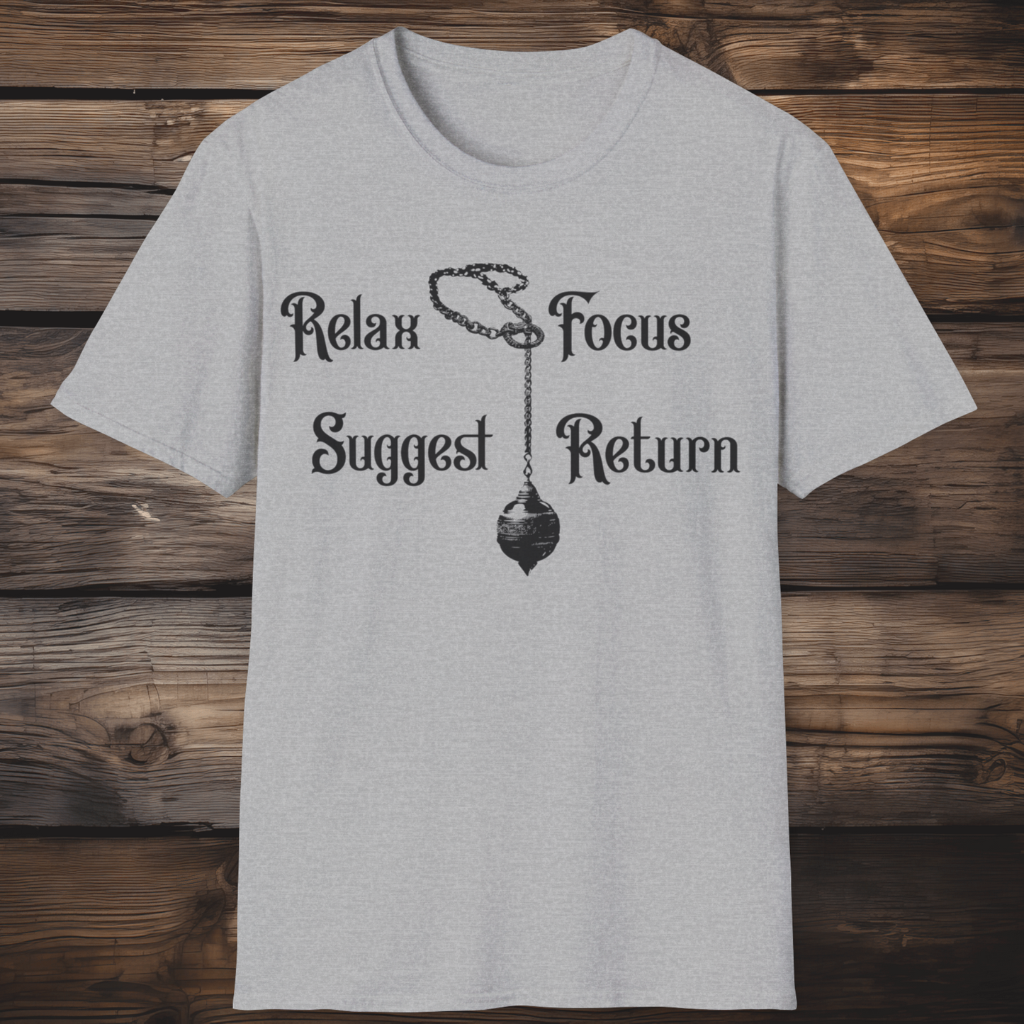 Relax Focus Suggest Return - Hypnotherapist  Softstyle T-Shirt